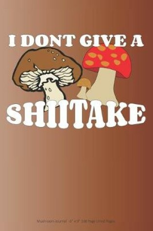 Cover of I Don't Give a Shiitake