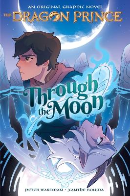 Book cover for Through the Moon: A Graphic Novel (the Dragon Prince Graphic Novel #1)