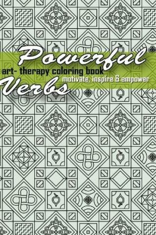 Cover of Powerful Verbs - Art Therapy Coloring Book - Motivate, Inspire & Empower