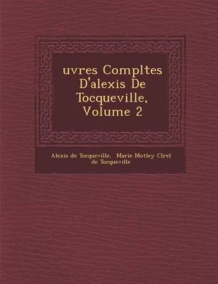 Book cover for Uvres Completes D'Alexis de Tocqueville, Volume 2