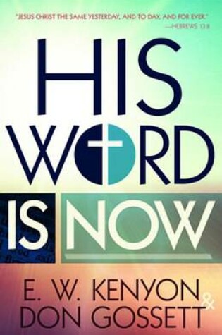 Cover of His Word Is Now