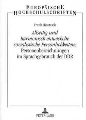 Cover of "Allseitig Und Harmonisch Entwickelte Sozialistische Persoenlichkeiten" Personenbezeichnungen Im Sprachgebrauch Der Ddr