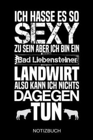 Cover of Ich hasse es so sexy zu sein aber ich bin ein Bad Liebensteiner Landwirt also kann ich nichts dagegen tun