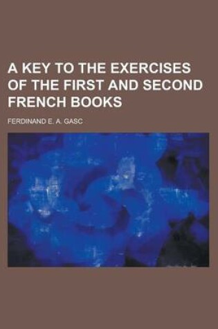 Cover of A Key to the Exercises of the First and Second French Books