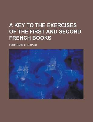 Book cover for A Key to the Exercises of the First and Second French Books