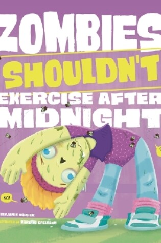 Cover of Zombies Shouldn't Exercise After Midnight