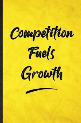 Cover of Competition Fuels Growth