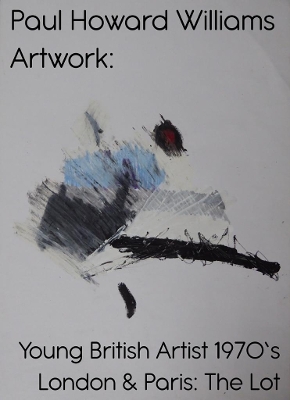 Book cover for Paul Howard Williams ArtWork Young British Artist 1970's London&Paris