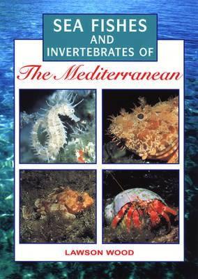 Book cover for Sea Fishes Of The Mediterranean Including Marine Invertebrates