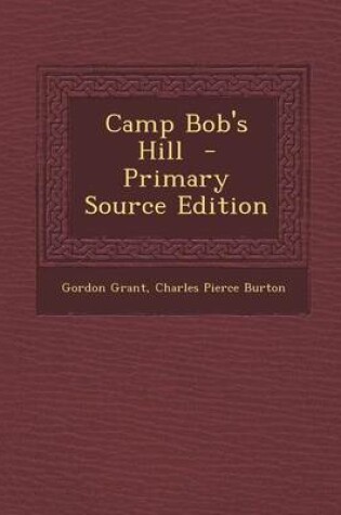 Cover of Camp Bob's Hill - Primary Source Edition