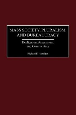 Cover of Mass Society, Pluralism, and Bureaucracy