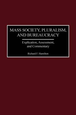 Book cover for Mass Society, Pluralism, and Bureaucracy