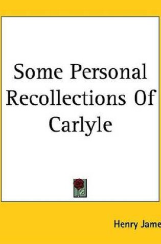 Cover of Some Personal Recollections of Carlyle