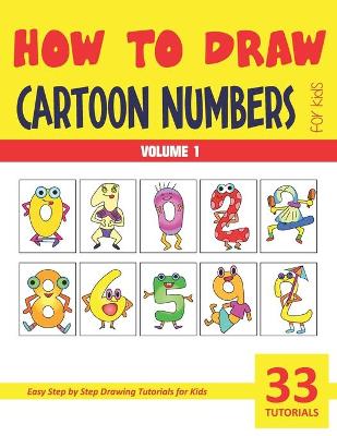 Book cover for How to Draw Cartoon Numbers for Kids - Volume 1