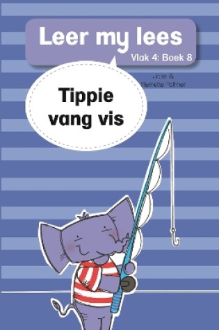 Cover of Leer my lees (Vlak 4 Boek 8): Tippie vang vis