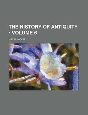 Book cover for The History of Antiquity (Volume 6)