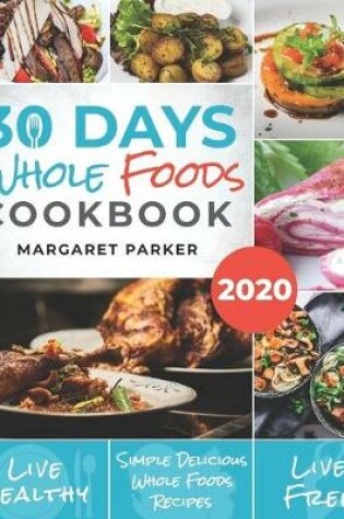 Cover of 30 Days Whole Foods Cookbook