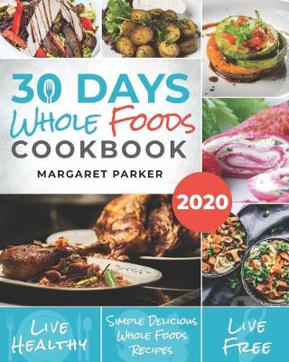 Cover of 30 Days Whole Foods Cookbook