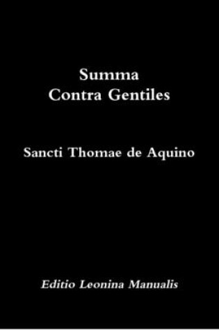 Cover of Summa Contra Gentiles (Editio Leonina Manualis)