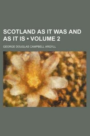 Cover of Scotland as It Was and as It Is (Volume 2)