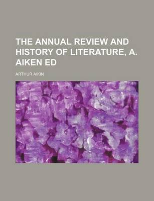 Book cover for The Annual Review and History of Literature, A. Aiken Ed