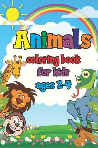 Cover of Animals coloring book for kids ages 2-4