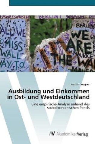 Cover of Ausbildung und Einkommen in Ost- und Westdeutschland