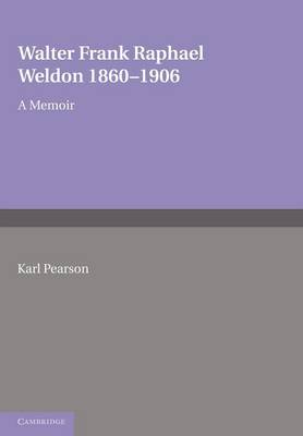 Book cover for Walter Frank Raphael Weldon 1860–1906