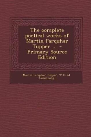 Cover of Complete Poetical Works of Martin Farquhar Tupper ..