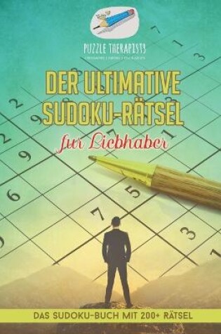 Cover of Der ultimative Sudoku-Ratsel fur Liebhaber Das Sudoku-Buch mit 200+ Ratsel