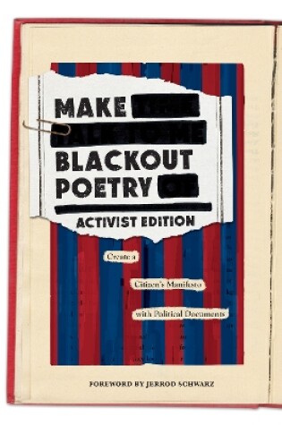 Cover of Make Blackout Poetry: Activist Edition: Create a Citizen’s Manifesto with Political Documents