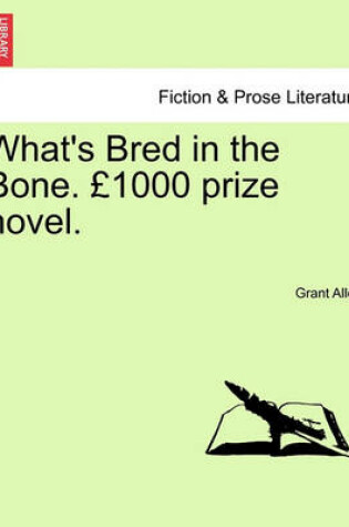 Cover of What's Bred in the Bone. 1000 Prize Novel.