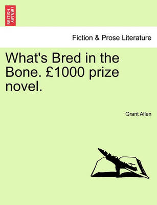 Book cover for What's Bred in the Bone. 1000 Prize Novel.