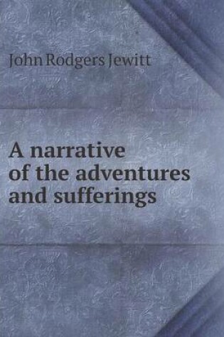 Cover of A narrative of the adventures and sufferings