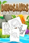 Book cover for Dinosaurs kids coloring book