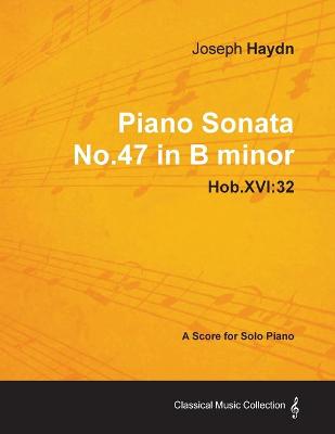 Book cover for Joseph Haydn - Piano Sonata No.47 in B Minor - Hob.XVI