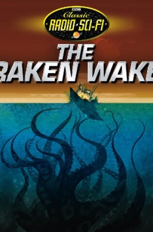 Cover of Kraken Wakes, The (Classic Radio Sci-Fi)