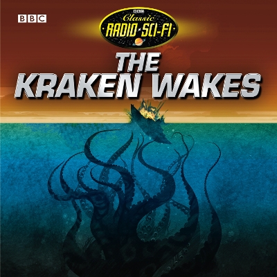 Book cover for Kraken Wakes, The (Classic Radio Sci-Fi)