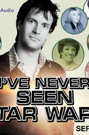 Cover of I've Never Seen Star Wars  Series 1