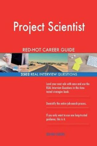 Cover of Project Scientist RED-HOT Career Guide; 2502 REAL Interview Questions