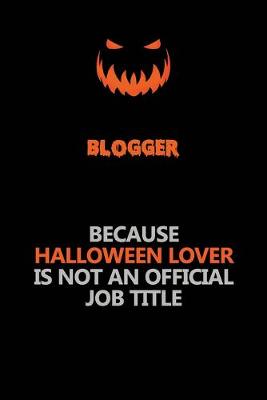 Book cover for blogger Because Halloween Lover Is Not An Official Job Title