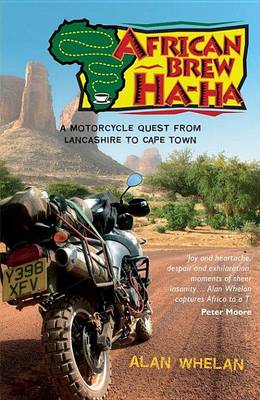 Book cover for African Brew Ha-Ha: A Motorcycle Quest from Lancashire to Cape Town