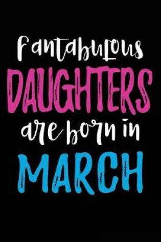 Cover of Fantabulous Daughters Are Born In March