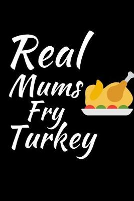Book cover for Real Mums Fry Turkey