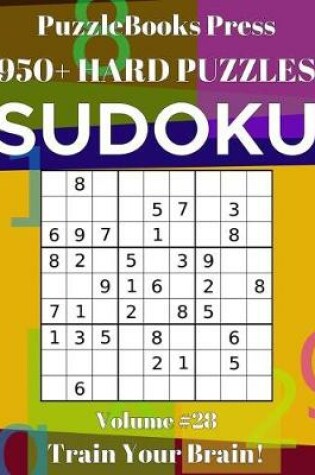 Cover of PuzzleBooks Press Sudoku 950+ Hard Puzzles Volume 28