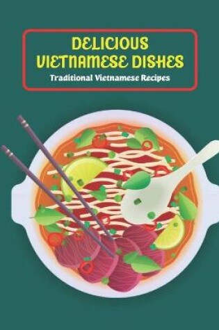 Cover of Delicious Vietnamese Dishes