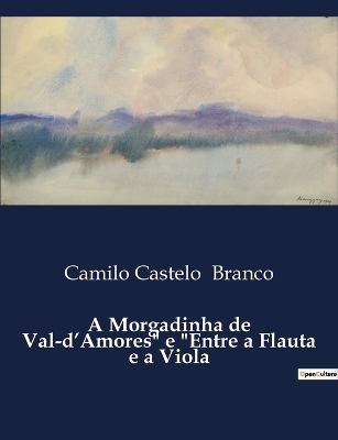 Book cover for A Morgadinha de Val-d'Amores" e "Entre a Flauta e a Viola