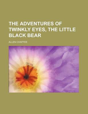 Book cover for The Adventures of Twinkly Eyes, the Little Black Bear