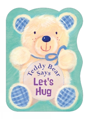 Book cover for Teddy Bear Says Let's Hug