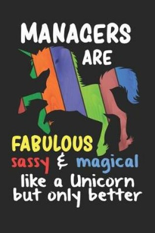 Cover of Managers Are Fabulous Sassy & Magical Like a Unicorn But Only Better